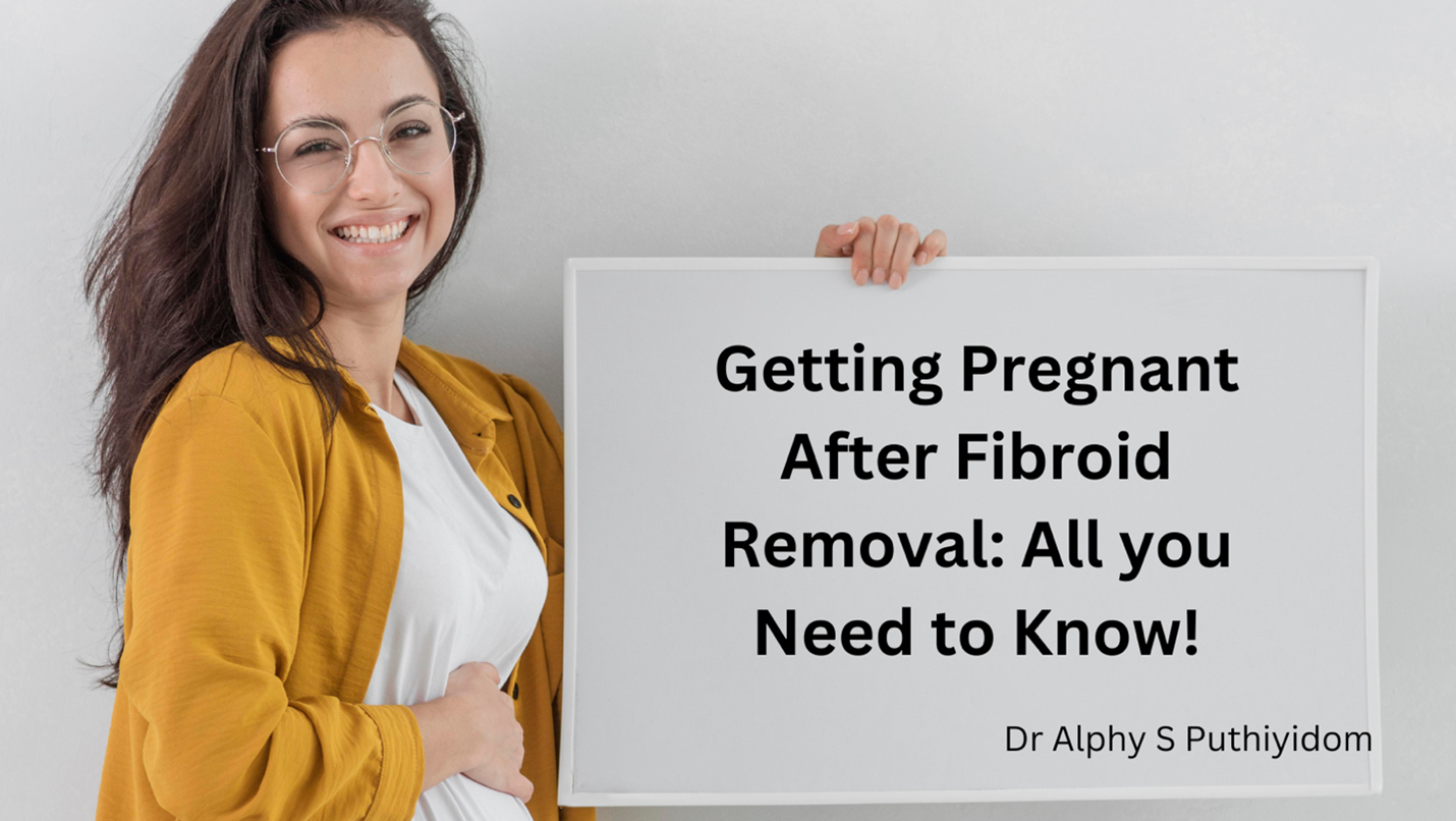 Getting Pregnant After Fibroid Removal: Your Path to Parenthood